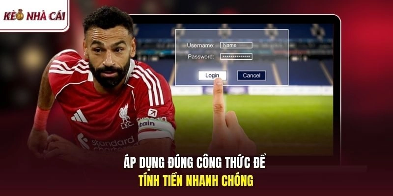 Áp dụng đúng công thức để tính tiền nhanh chóng