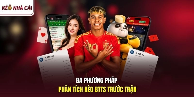 Ba phương pháp phân tích kèo BTTS trước trận