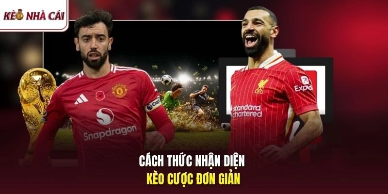 Cách thức nhận diện kèo cược đơn giản