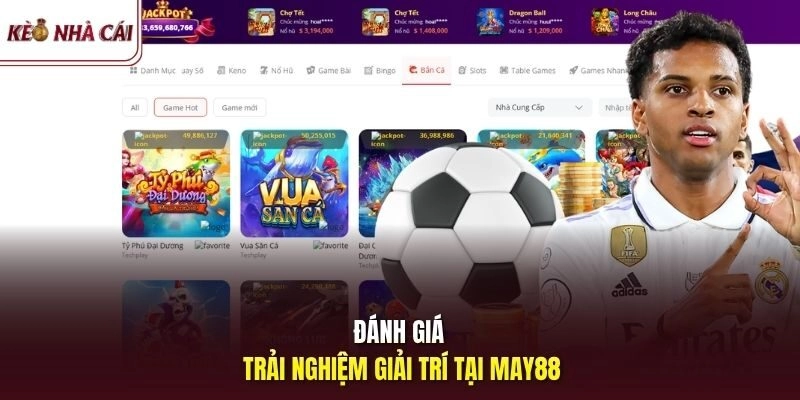 Đánh giá trải nghiệm giải trí tại MAY88