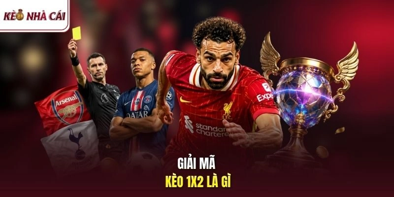 Giải mã kèo 1X2 là gì