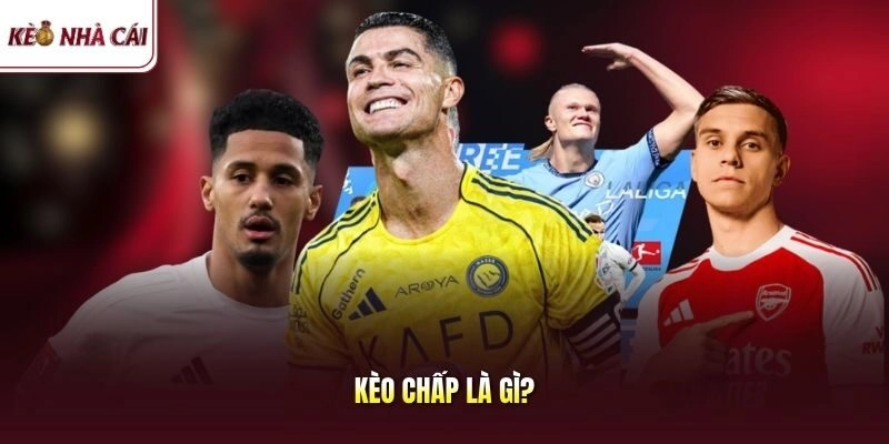 Kèo Chấp Là Gì? Giải Mã Chi Tiết Cách Đọc Tỷ Lệ Cực Hay