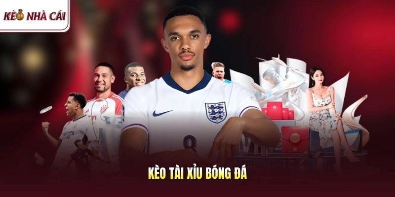 Kèo Tài Xỉu Bóng Đá | Canh Bàn Thắng Nhân Đôi Số Dư VIP
