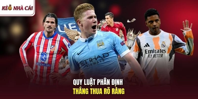 Quy luật phân định thắng thua rõ ràng