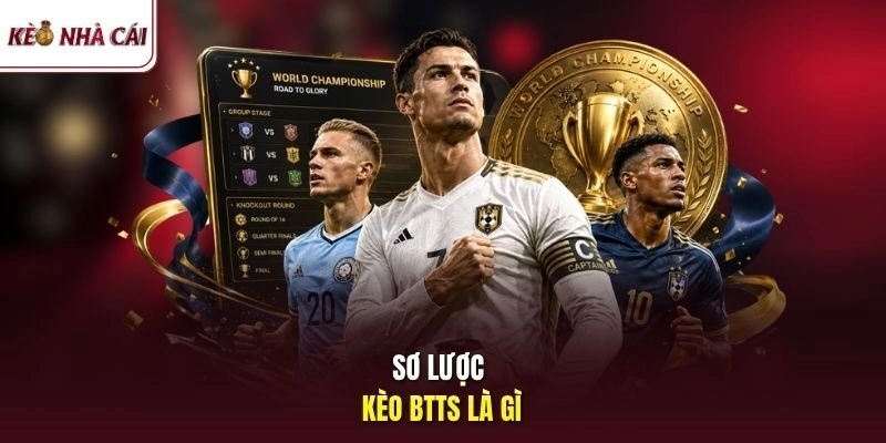 Sơ lược kèo BTTS là gì