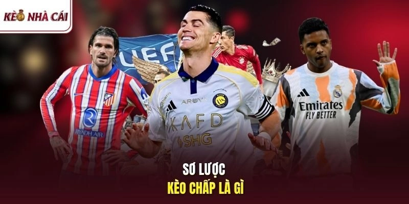 Sơ lược kèo chấp là gì