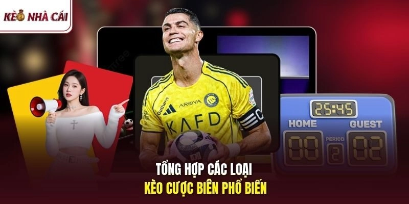 Tổng hợp các loại kèo cược biên phổ biến