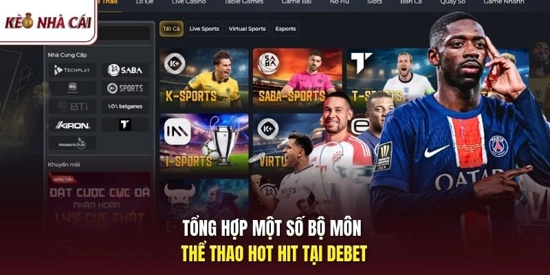Tổng hợp một số bộ môn thể thao hot hit tại DEBET 